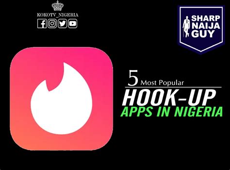 hookup apps nigeria  See Photos